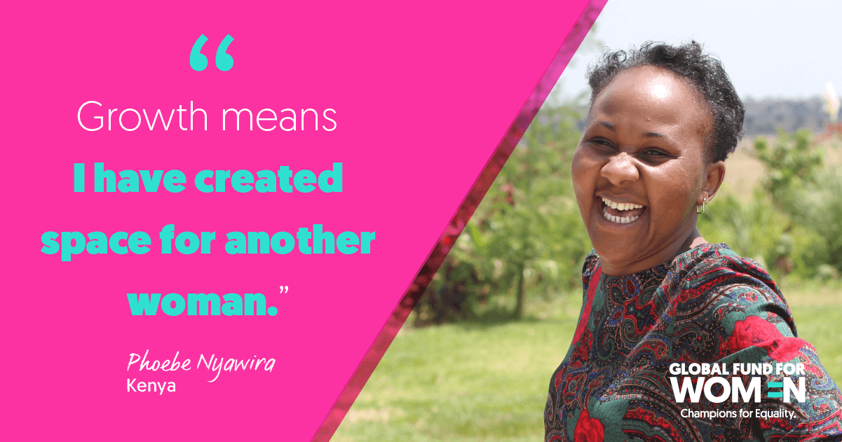 “Growth means I have created space for another woman.” –Phoebe Nyawira, Kenya