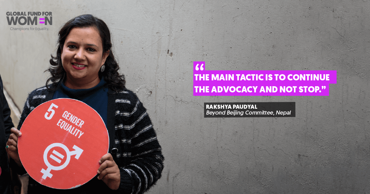 “The main tactic is to continue the advocacy and not stop.” – Rakshya Paudyal, Beyond Beijing Committee, Nepal 