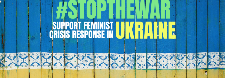 #stopthewar. Support feminist crisis response in Ukraine