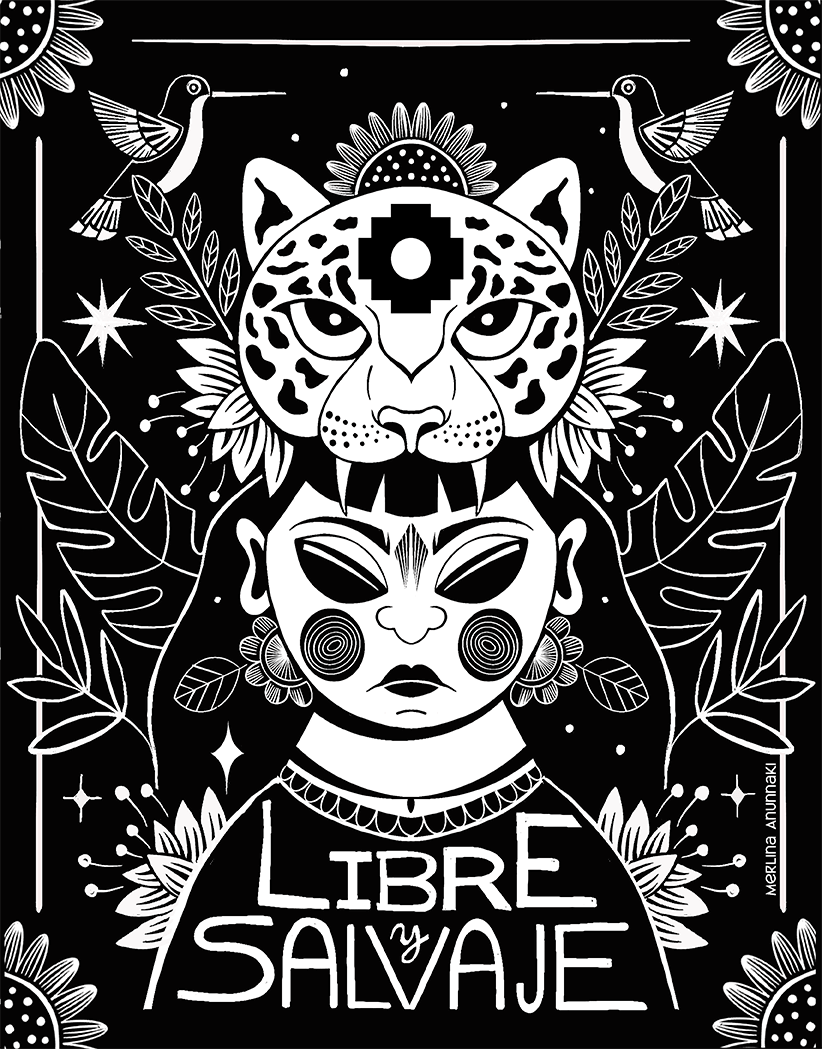 A symmetrical graphic in black and white with a woman wearing the head of a jaguar and surrounded by leaves and hummingbirds. The words “Libre y salvaje” are at the bottom of the image.