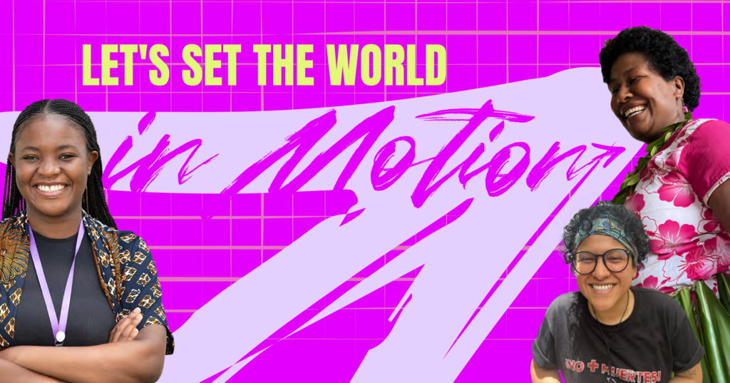 The words "Let's set the world #InMotion" are set in between photos of gender justice movement leaders from around the world.